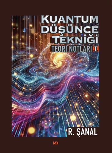 KUANTUM DÜŞÜNCE TEKNİĞİ TEORİ NOTLARI 1